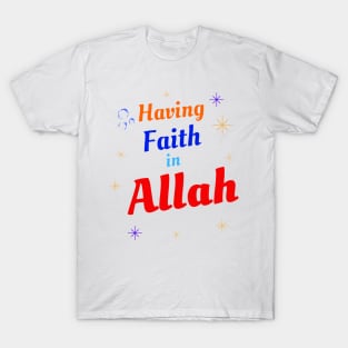 Having faith in Allah T-Shirt